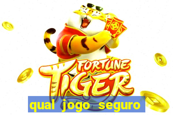 qual jogo seguro para ganhar dinheiro